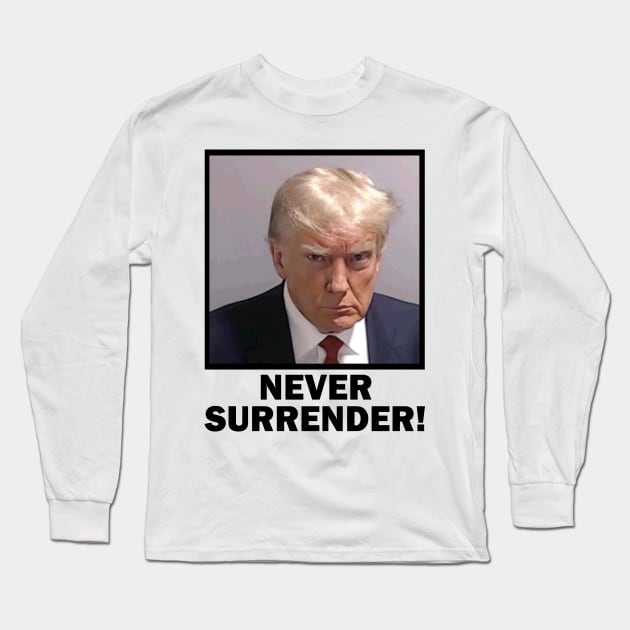 Trump Mugshot Never Surrender Long Sleeve T-Shirt by Etopix